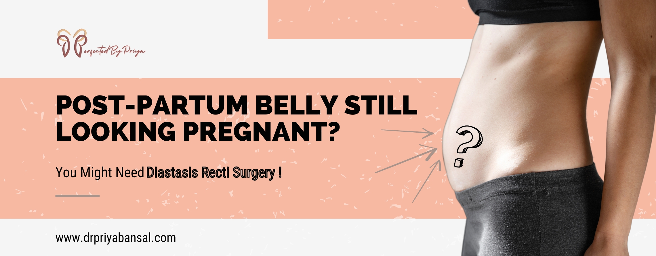 Is Your Post-Partum Belly Still Looking Pregnant - Dr Priya Bansal